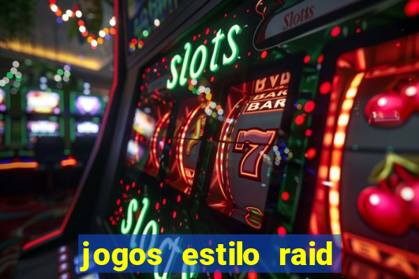 jogos estilo raid shadow legends